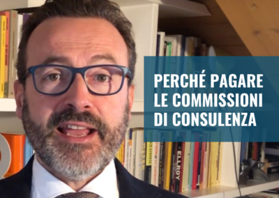 Perché pagare le commissioni di consulenza