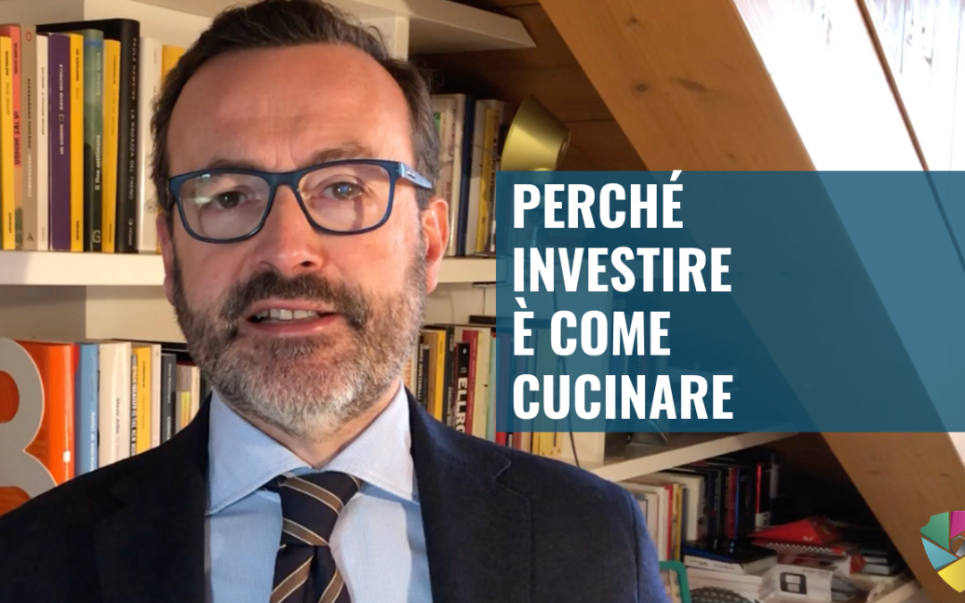 Perché investire è come cucinare