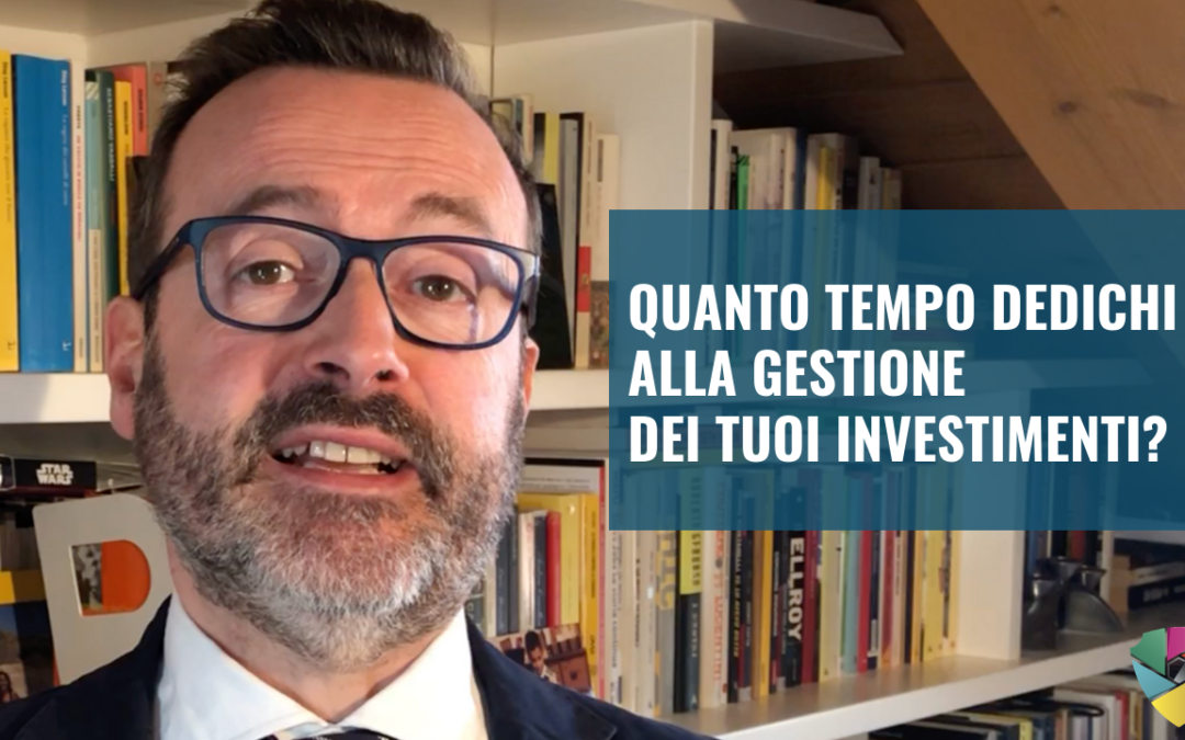 Quanto tempo dedichi alla gestione dei tuoi investimenti?