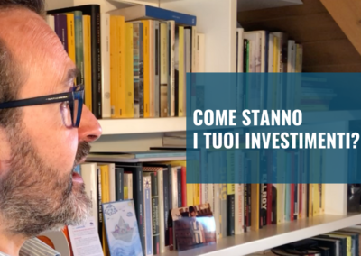 Come stanno i tuoi investimenti?