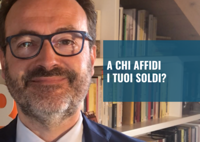 A chi affidi i tuoi soldi?