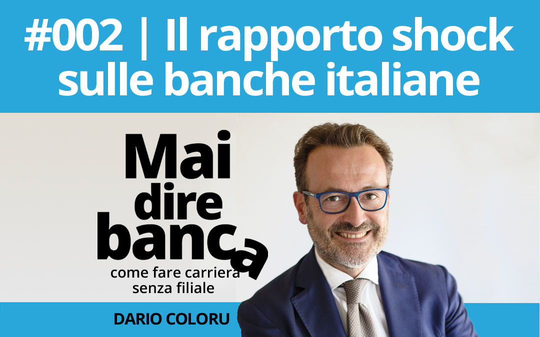 Il rapporto shock sulle banche italiane