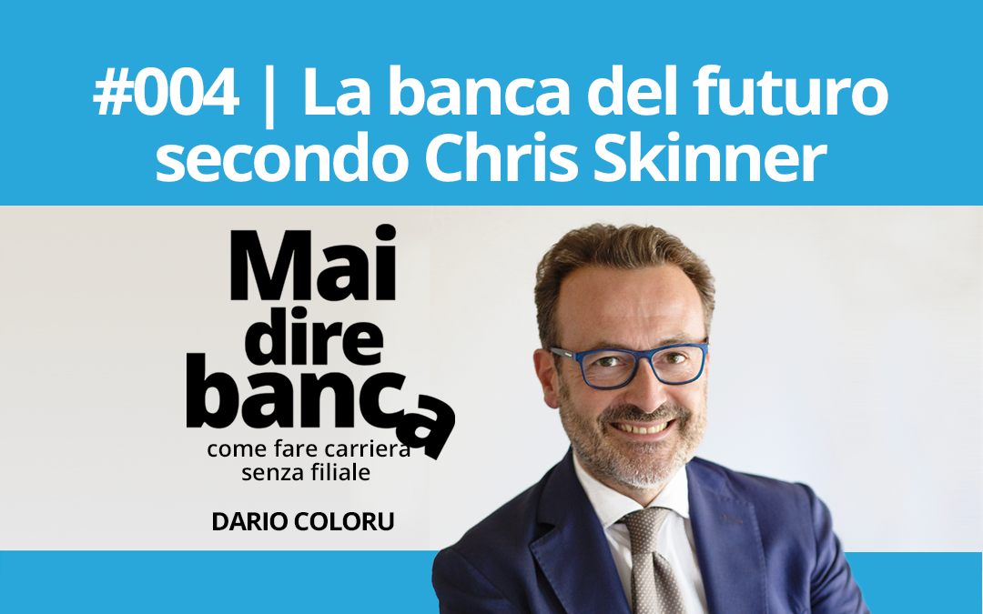 La banca del futuro secondo Chris Skinner