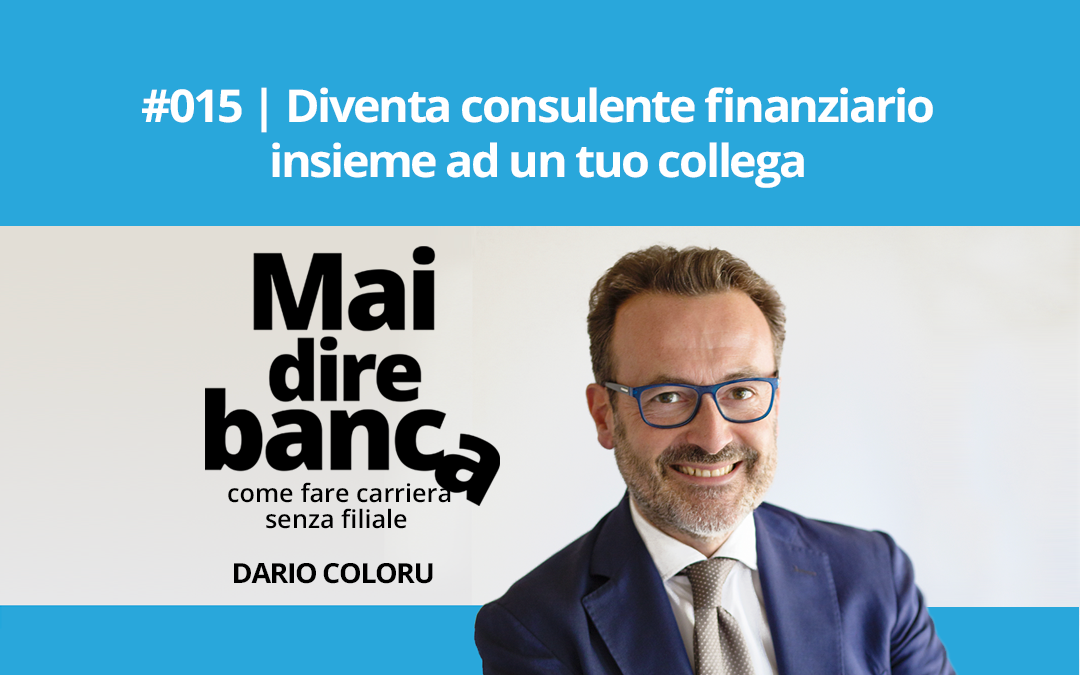 Diventa consulente finanziario insieme ad un tuo collega