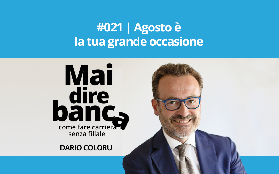 Agosto è la tua grande occasione