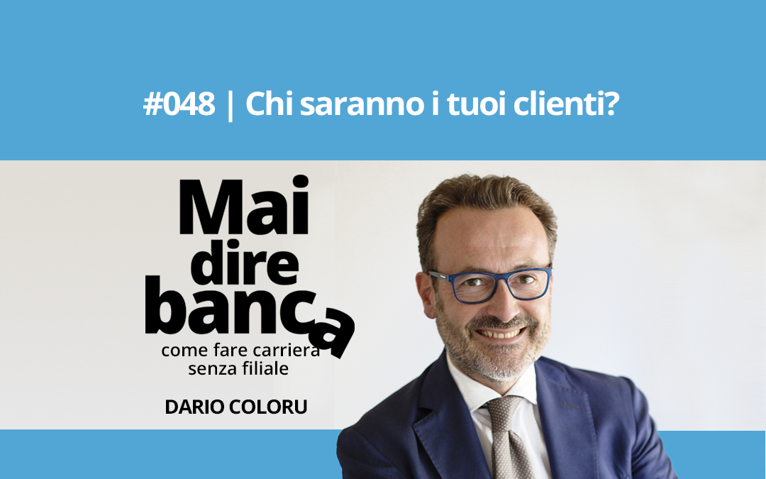 Chi saranno i tuoi clienti?