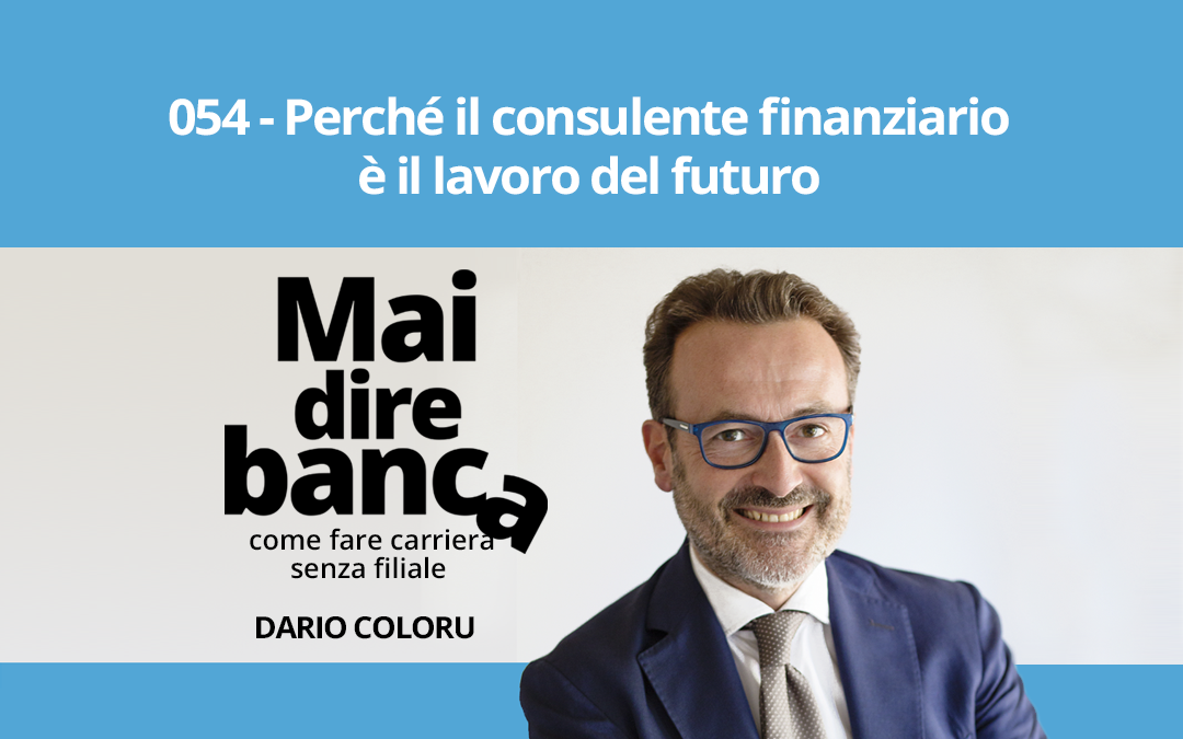 Perché il consulente finanziario è il lavoro del futuro