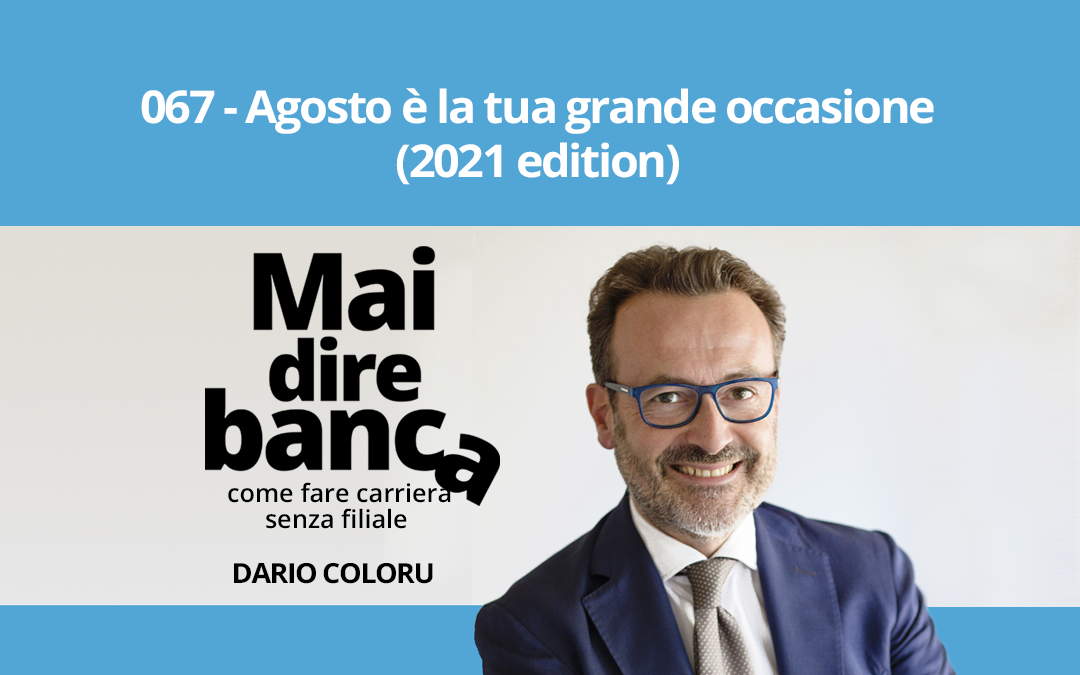 Agosto è la tua grande occasione (2021 edition)