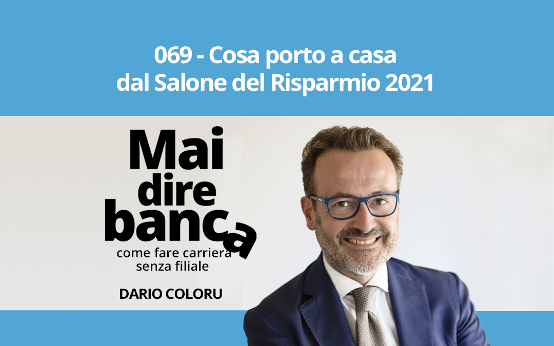 Cosa porto a casa dal Salone del Risparmio 2021