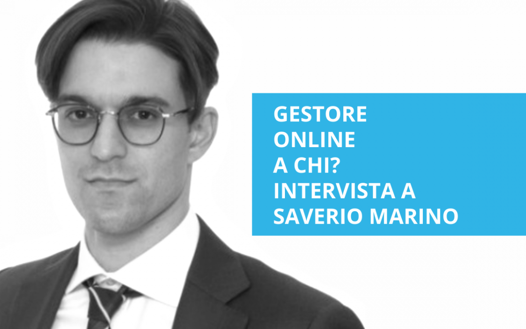 Gestore online a chi? Intervista a Saverio Marino